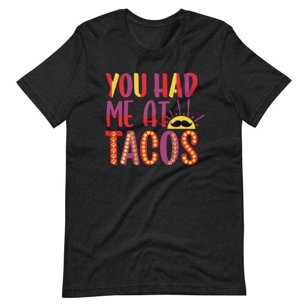 You Had Me At Tacos – Funny Cinco De Mayo Tee Shirt