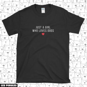 Animaux T-Shirt Juste Une Fille Qui Aime Les Chiens Cute Animaux T-Shirt Juste Une Fille Qui Aime Les Chiens Cute