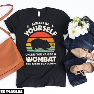 Animaux T-Shirt Soyez Toujours Vous-Meme Wombat Sunset Animaux T-Shirt Soyez Toujours Vous-Meme Wombat Sunset