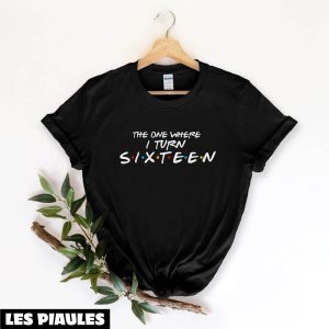Anniversaire T-Shirt 16eme Cadeau Celui Ou J’ai 16 Ans