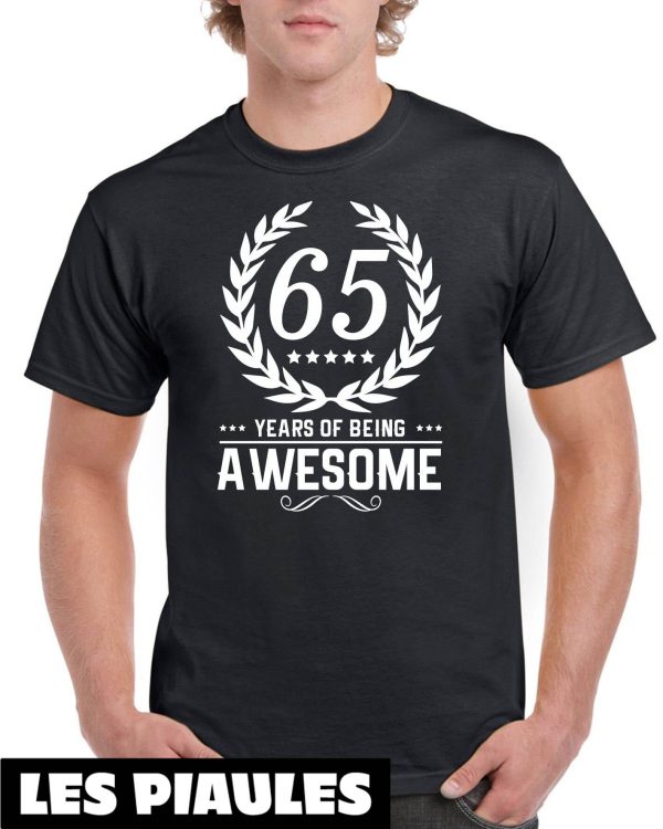Anniversaire T-Shirt 65eme 65 Ans D’etre Genial Drole
