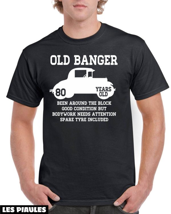 Anniversaire T-Shirt 80eme Cadeau Old Banger 80 1944