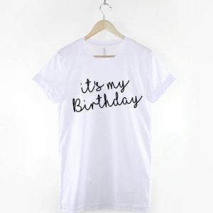 Anniversaire T-Shirt Attention It’s My Birthday Tendance