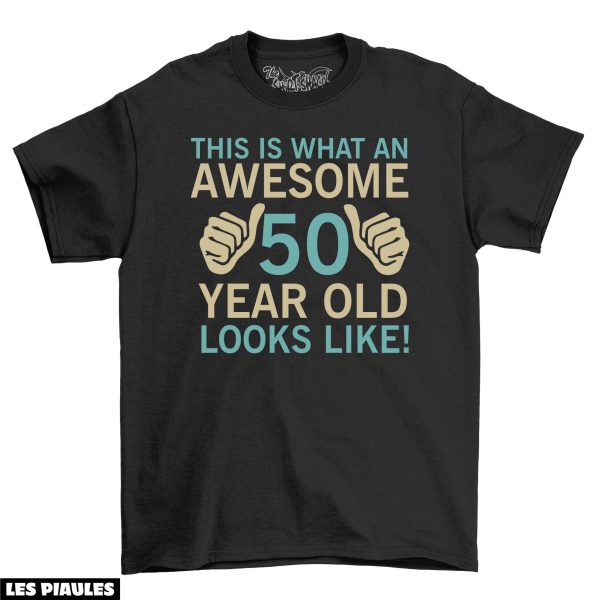Anniversaire T-Shirt Genial 50 Ans Ressemble A Des Adultes