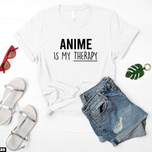 Cadeau Pour Mon Amoureuse T-Shirt Anime Is My Therapy
