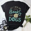 Cadeau Pour Mon Amoureuse T-Shirt Books And Dogs Cute
