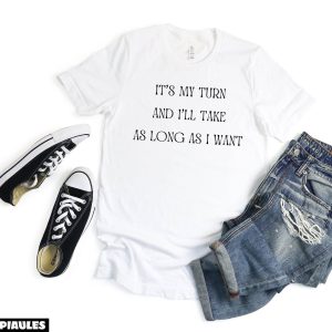 Cadeau Pour Mon Amoureuse T-Shirt C’est Mon Tour Et Je