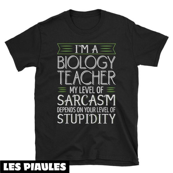 Cadeau Pour Mon Amoureuse T-Shirt I’m A Biology Teacher