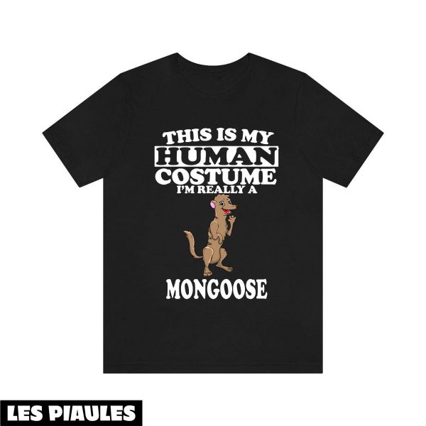 Cadeau Pour Mon Amoureuse T-Shirt I’m Really A Mangouste