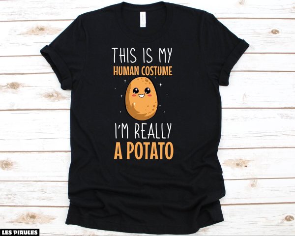 Cadeau Pour Mon Amoureuse T-Shirt I’m Really A Potato Funny