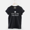 Cadeau Pour Mon Amoureuse T-Shirt This Is My Tea