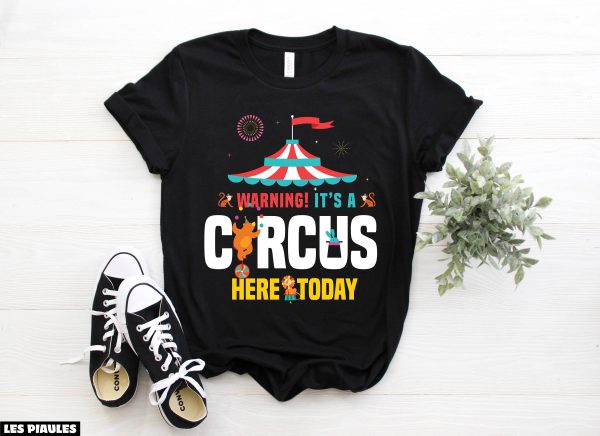 Cadeau Pour Mon Amoureux T-Shirt Attention C’est Un Cirque