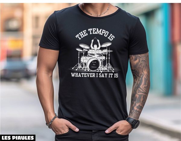 Cadeau Pour Mon Amoureux T-Shirt Batteur Musicien Le Tempo