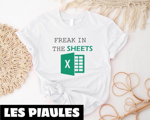 Cadeau Pour Mon Amoureux T-Shirt Freak In The Sheets Excel