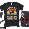 Cadeau Pour Mon Amoureux T-Shirt I Like My Belgian Malinois