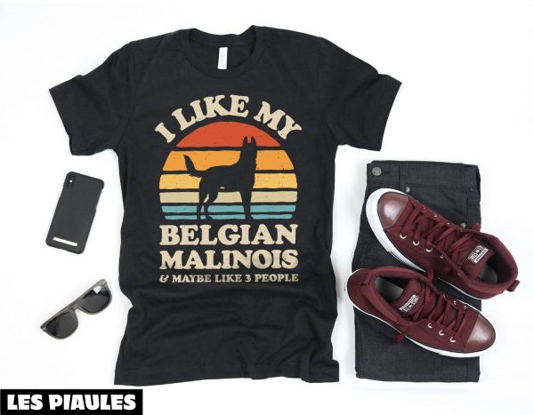 Cadeau Pour Mon Amoureux T-Shirt I Like My Belgian Malinois
