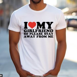 Cadeau Pour Mon Amoureux T-Shirt I Love My Girlfriend