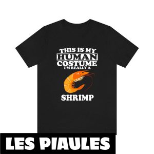 Cadeau Pour Mon Amoureux T-Shirt Je Suis Vraiment Crevette Cadeau Pour Mon Amoureux T-Shirt Je Suis Vraiment Crevette