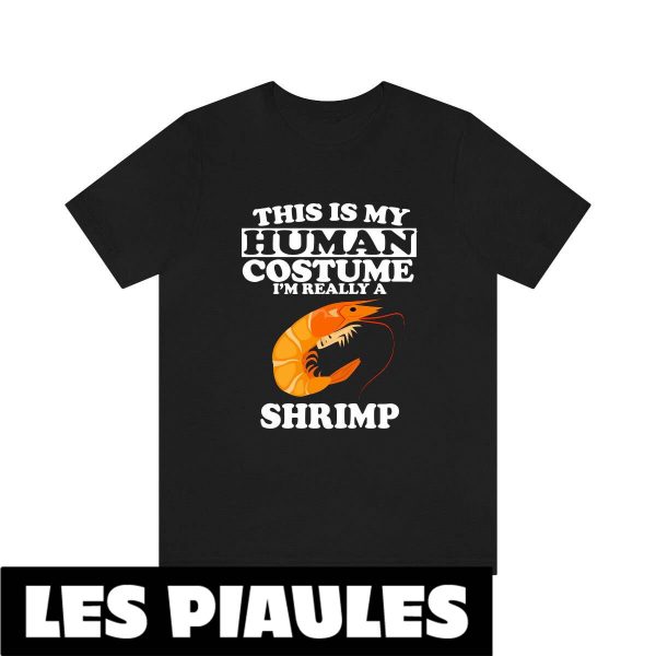 Cadeau Pour Mon Amoureux T-Shirt Je Suis Vraiment Crevette