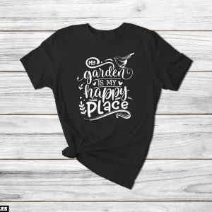 Cadeau Pour Mon Amoureux T-Shirt My Garden Is My Happy Place Cadeau Pour Mon Amoureux T-Shirt My Garden Is My Happy Place