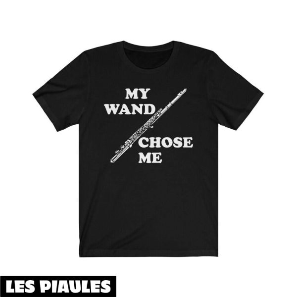 Cadeau Pour Mon Amoureux T-Shirt My Wand Chose Me Flute