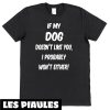 Cadeau Pour Mon Amoureux T-Shirt Si Mon Chien Ne T’aime Pas