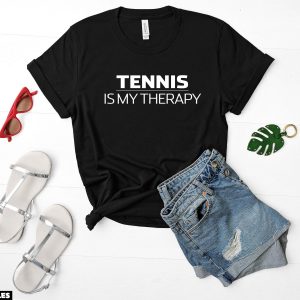 Cadeau Pour Mon Amoureux T-Shirt Tennis Is My Therapy Cadeau Pour Mon Amoureux T-Shirt Tennis Is My Therapy
