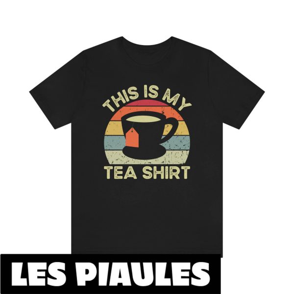 Cadeau Pour Mon Amoureux T-Shirt This Is My Tea Party Funny