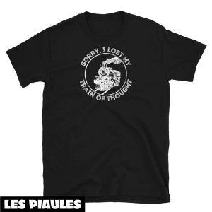 Cadeau Pour Mon Amoureux T-Shirt Train Lovers Hobbyist Sorry Cadeau Pour Mon Amoureux T-Shirt Train Lovers Hobbyist Sorry