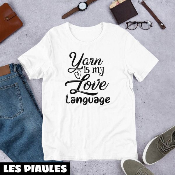 Cadeau Pour Mon Amoureux T-Shirt Yarn Is My Love Language