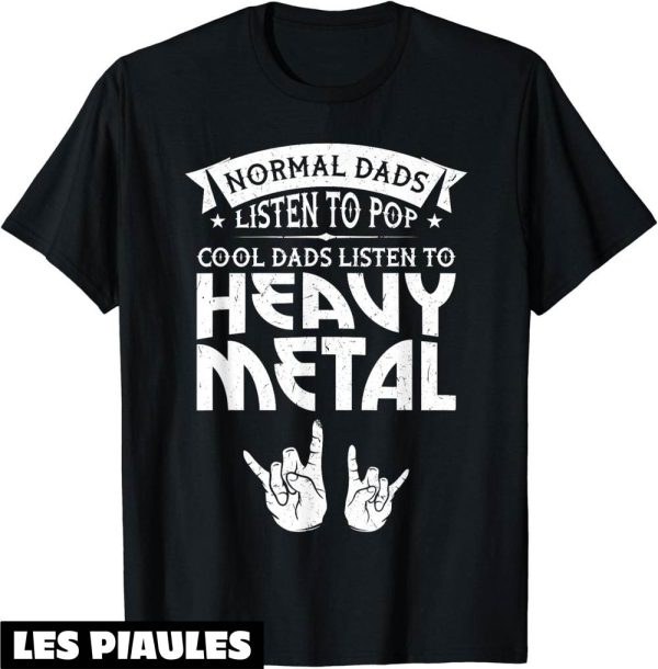 Fete De La Musique T-Shirt Dads Frais Ecouter Heavy Metal