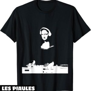 Fete De La Musique T-Shirt Mona Lisa Dj Art Drole Edm Techno