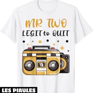 Fete De La Musique T-Shirt Mr. Two Legit To Quit Fete