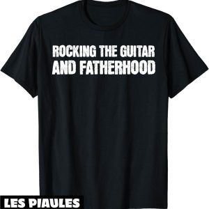 Fete De La Musique T-Shirt Musique Pour La Fete Des Peres