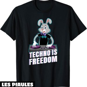 Fete De La Musique T-Shirt Techno Is Freedom Musique