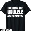 Fete De La Musique T-Shirt Ukelele Dad Fete Des Peres