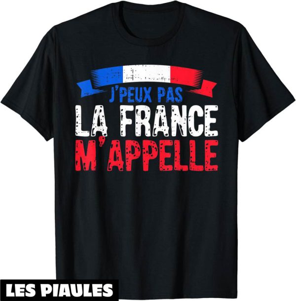 Fete Nationale T-Shirt J’peux Pas La France Drapeau