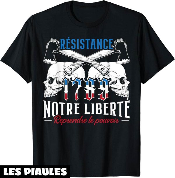 Fete Nationale T-Shirt Resistance 1789 Notre Liberte Cadeau