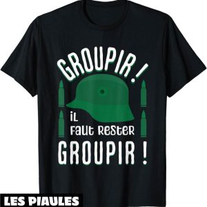 Film T-Shirt Cadeau Il Faut Rester Groupir La 7eme Compagnie