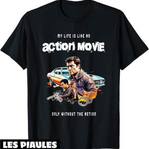 Film T-Shirt Ma Vie Est Comme Un Film D’action