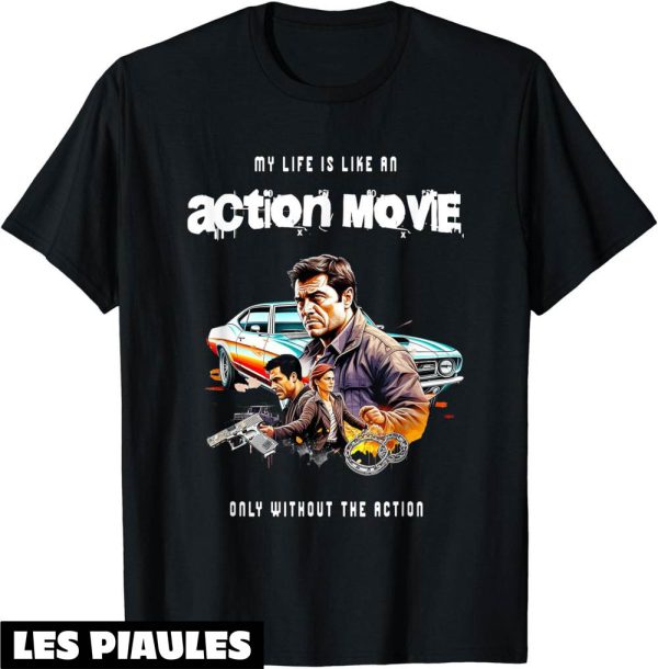 Film T-Shirt Ma Vie Est Comme Un Film D’action