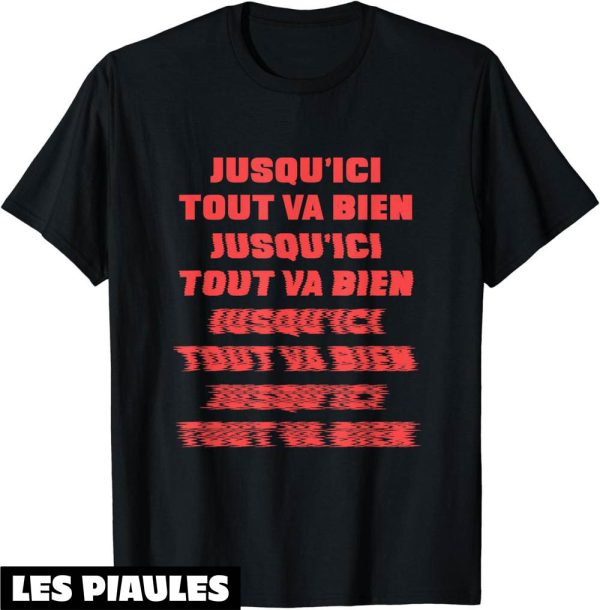 Film T-Shirt Tout Va Bien Citation Francais La Haine