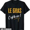 Film T-Shirt Tv Le Gras C&rsquo;est La Vie Phrase Culte Serie