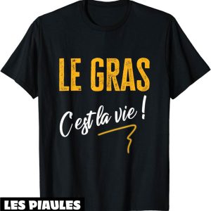 Film T-Shirt Tv Le Gras C’est La Vie Phrase Culte Serie