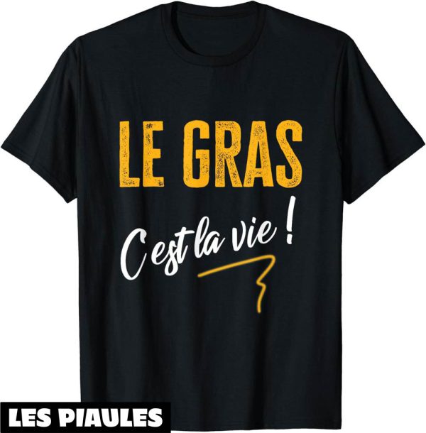Film T-Shirt Tv Le Gras C’est La Vie Phrase Culte Serie