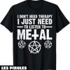 Musique T-Shirt Je Viens Besoin D’ecouter Metal Heavy Metal