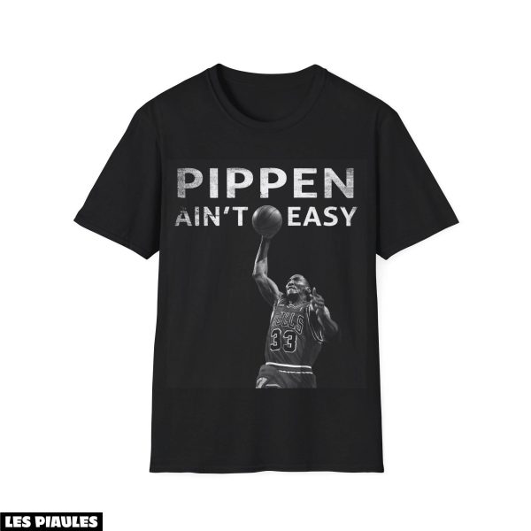 NBA T-Shirt De Rap Pippen Ain’t Easy Drole Sarcastique