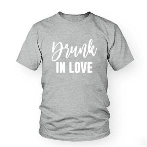 Drunk In Love T Shirt Couple 3 Drunk In Love T Shirt Couple 12
