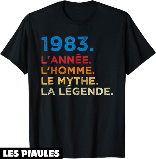 T-Shirt 1983 Le Annee L’homme Le Mythe 40 Ans Anniversaire