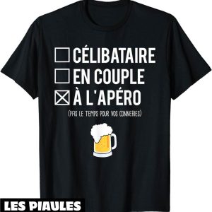 T-Shirt Alcool Humour Celibataire En Couple Apero Idee